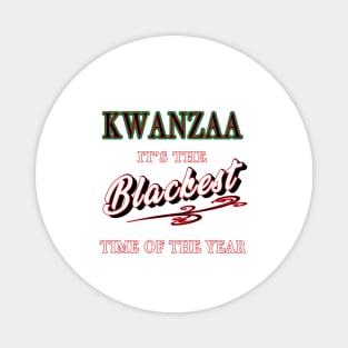 Kwanzaa, it's the Blackest Time of the Year Magnet